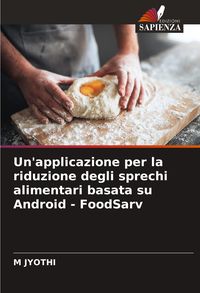 Produktbild: Un'applicazione per la riduzione degli sprechi alimentari basata su Android - FoodSarv
