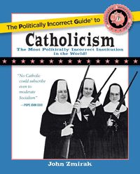 Produktbild: Politically Incorrect Guide to Catholicism