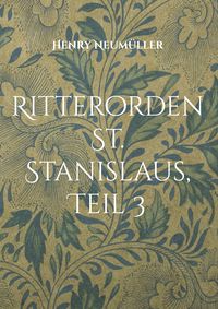 Produktbild: Ritterorden St. Stanislaus, Teil 3