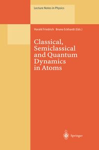 Produktbild: Classical, Semiclassical and Quantum Dynamics in Atoms