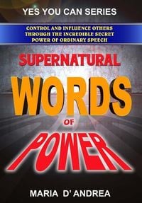 Produktbild: Supernatural Words of Power: Control and Influence Others Through the Incredible Secret Power of Ordinary Speech