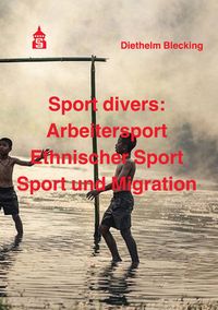 Produktbild: Sport divers: Arbeitersport - Ethnischer Sport - Sport und Migration