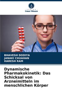 Produktbild: Dynamische Pharmakokinetik: Das Schicksal von Arzneimitteln im menschlichen K&ouml;rper
