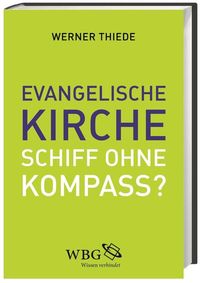 Bild vom Artikel Evangelische Kirche - Schiff ohne Kompass? vom Autor Werner Thiede