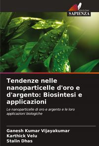 Produktbild: Tendenze nelle nanoparticelle d'oro e d'argento: Biosintesi e applicazioni