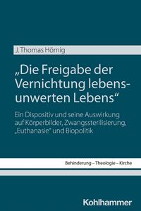 Produktbild: Die Freigabe der Vernichtung lebensunwerten Lebens