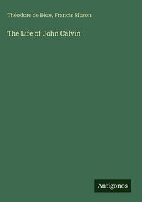 Produktbild: The Life of John Calvin