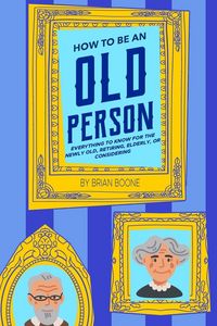 Produktbild: How to Be an Old Person
