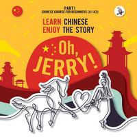 Produktbild: Oh, Jerry! Learn Chinese. Enjoy the story. Chinese course for beginners. Part 1