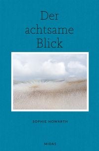 Bild vom Artikel Der achtsame Blick vom Autor Sophie Howarth