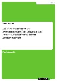 Produktbild: Die Wirtschaftlichkeit des Hybridfahrzeuges - Ein Vergleich zum Fahrzeug mit konventionellem Antriebsaggregat