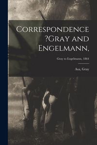 Produktbild: Correspondence ?Gray and Engelmann; Gray to Engelmann, 1864