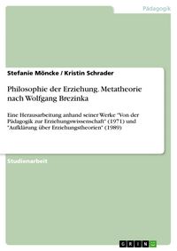 Produktbild: Philosophie der Erziehung. Metatheorie nach Wolfgang Brezinka