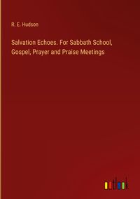 Produktbild: Salvation Echoes. For Sabbath School, Gospel, Prayer and Praise Meetings