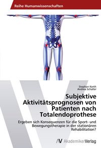 Produktbild: Subjektive Aktivit&auml;tsprognosen von Patienten nach Totalendoprothese