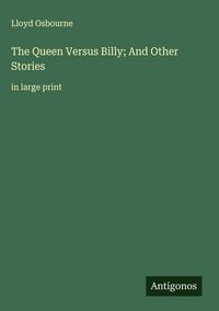 Produktbild: The Queen Versus Billy; And Other Stories