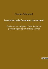 Produktbild: Le mythe de la femme et du serpent