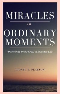 Produktbild: Miracles in Ordinary Moments