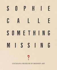 Produktbild: Sophie Calle: Something Missing?