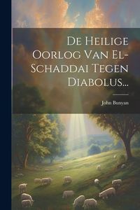 Produktbild: De Heilige Oorlog Van El-schaddai Tegen Diabolus...