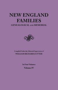 Produktbild: New England Families. Genealogical and Memorial. 1913 Edition. in Four Volumes. Volume IV