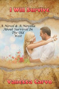 Produktbild: I Will Survive (A Novel & A Novella About Survival In The Old West)