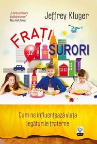 Produktbild: Fra&iquest;i &iquest;i surori. Cum ne influen&iquest;eaza via&iquest;a legaturile fraterne