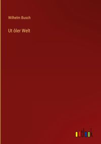 Bild vom Artikel Ut ôler Welt vom Autor Wilhelm Busch