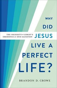 Produktbild: Why Did Jesus Live a Perfect Life?