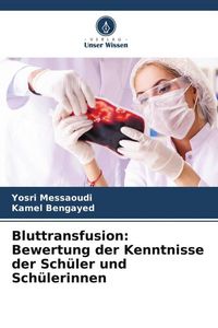 Produktbild: Bluttransfusion: Bewertung der Kenntnisse der Sch&uuml;ler und Sch&uuml;lerinnen