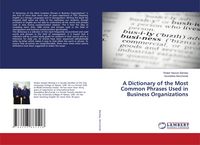 Produktbild: A Dictionary of the Most Common Phrases Used in Business Organizations