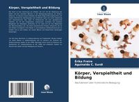 Produktbild: K&ouml;rper, Verspieltheit und Bildung