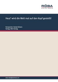 Produktbild: Heut' wird die Welt mal auf den Kopf gestellt!
