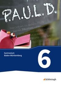 Produktbild: P.A.U.L. D. - Pers&ouml;nliches Arbeits- und Lesebuch Deutsch - F&uuml;r Gymnasien in Baden-W&uuml;rttemberg u.a