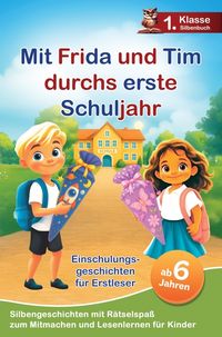 Produktbild: Mit Frida und Tim durchs erste Schuljahr - 10 mutmachende Einschulungs-Geschichten