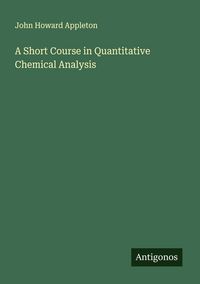 Produktbild: A Short Course in Quantitative Chemical Analysis