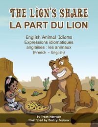 Produktbild: The Lion's Share - English Animal Idioms (French-English)