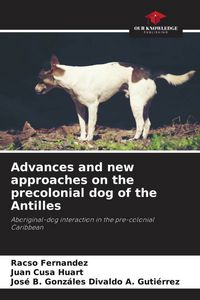 Produktbild: Advances and new approaches on the precolonial dog of the Antilles