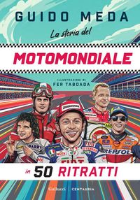 Produktbild: La storia del motomondiale in 50 ritratti