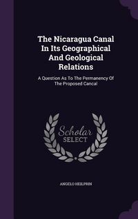 Produktbild: The Nicaragua Canal In Its Geographical And Geological Relations
