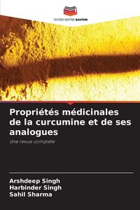 Produktbild: Propri&eacute;t&eacute;s m&eacute;dicinales de la curcumine et de ses analogues