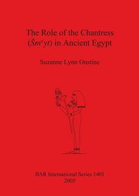 Produktbild: The Role of the Chantress (&iquest;myt) in Ancient Egypt