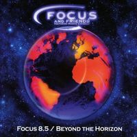 Produktbild: Focus And Friends: Focus 8.5/Beyond The Horizon