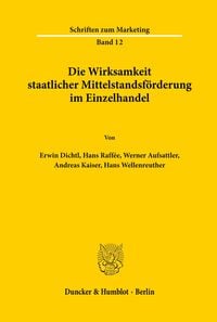 Produktbild: Die Wirksamkeit staatlicher Mittelstandsf&ouml;rderung im Einzelhandel.