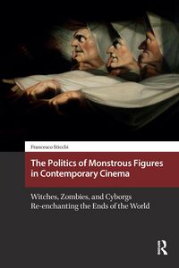 Produktbild: The Politics of Monstrous Figures in Contemporary Cinema