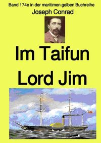 Maritime gelbe Reihe bei Jürgen Ruszkowski / m Taifun – Lord Jim – Band 174e in der maritimen gelben Buchreihe – Farbe – bei Jürgen Ruszkowski Joseph Conrad