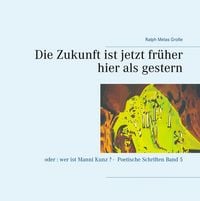 Produktbild: Die Zukunft ist jetzt fr&uuml;her hier als gestern
