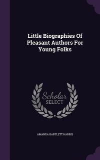 Produktbild: Little Biographies Of Pleasant Authors For Young Folks