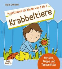Produktbild: Projektideen f&uuml;r Kinder von 1 bis 4: Krabbeltiere