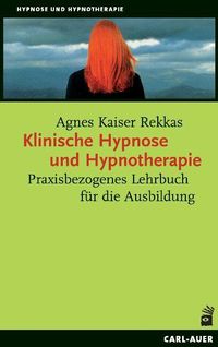 Bild vom Artikel Klinische Hypnose und Hypnotherapie vom Autor Agnes Kaiser Rekkas